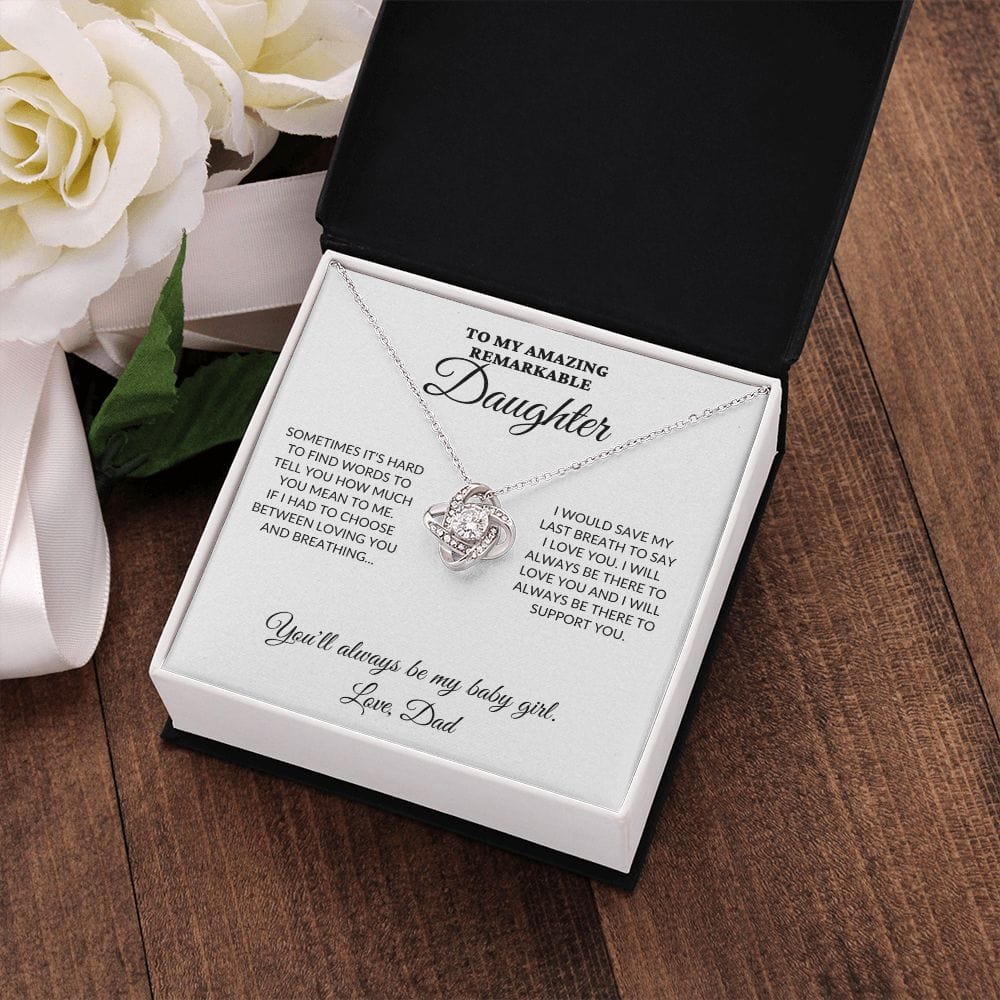 To My Amazing Remarkable Daughter - 'Til My Last Breath, Love Dad - Love Knot Necklace - WH