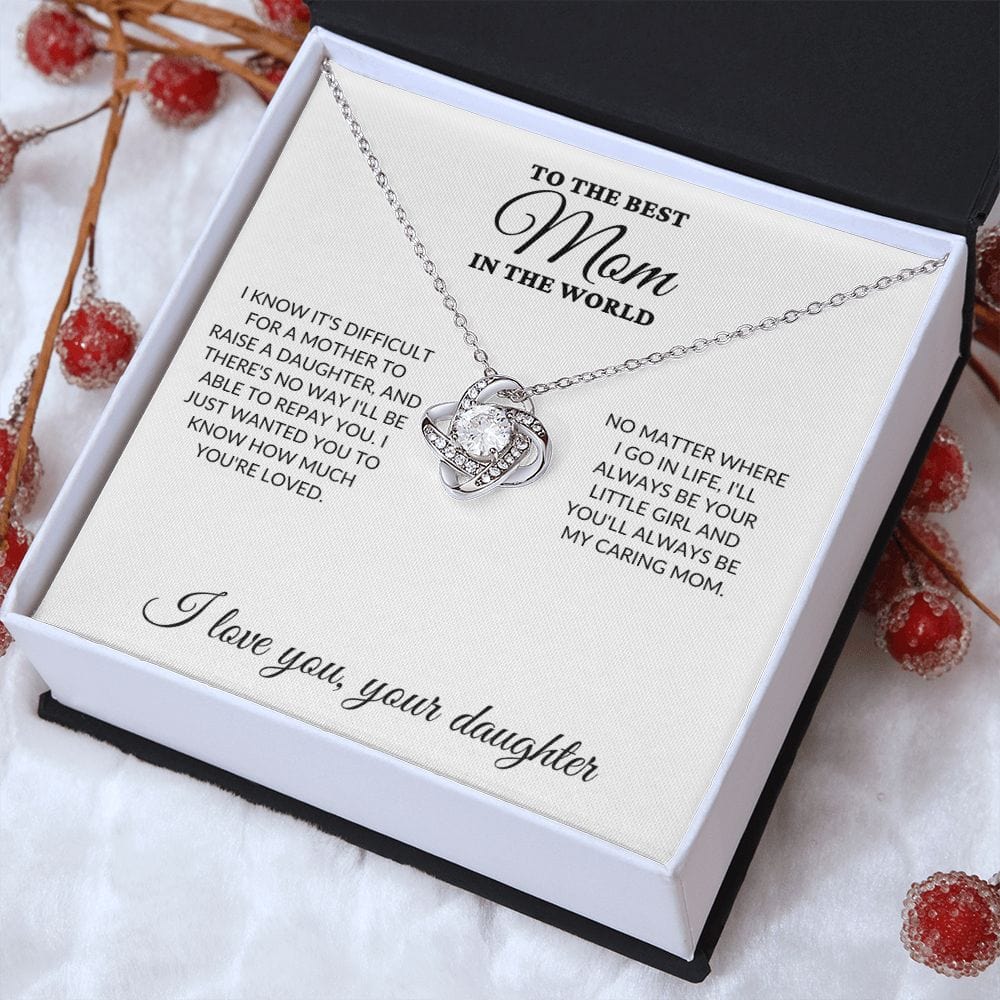 To The Best Mom In The World - Raise a Daughter - Love Knot Necklace - WH