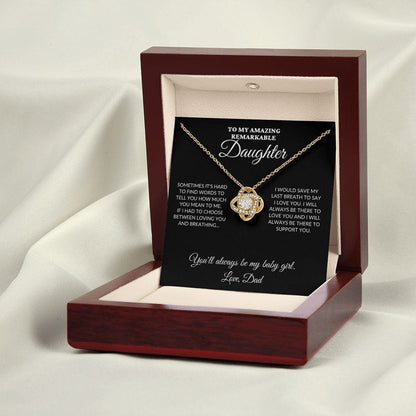 To My Amazing Remarkable Daughter - 'Til My Last Breath, Love Dad - Love Knot Necklace - BK