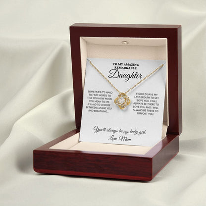 To My Amazing Remarkable Daughter - 'Til My Last Breath, Love Mom - Love Knot Necklace - WH