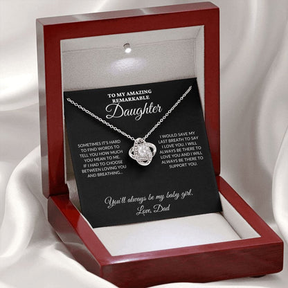 To My Amazing Remarkable Daughter - 'Til My Last Breath, Love Dad - Love Knot Necklace - BK