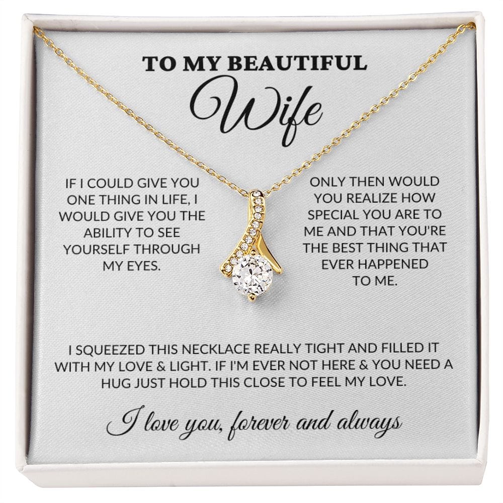 To My Beautiful Wife - See Through My Eyes - Alluring Necklace - WH