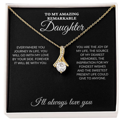 To My Amazing Remarkable Daughter - My Joy - Alluring Necklace - BK