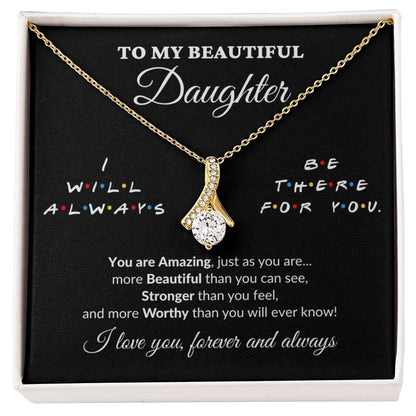 To My Beautiful Daughter - I'll Be There - Alluring Necklace - BK