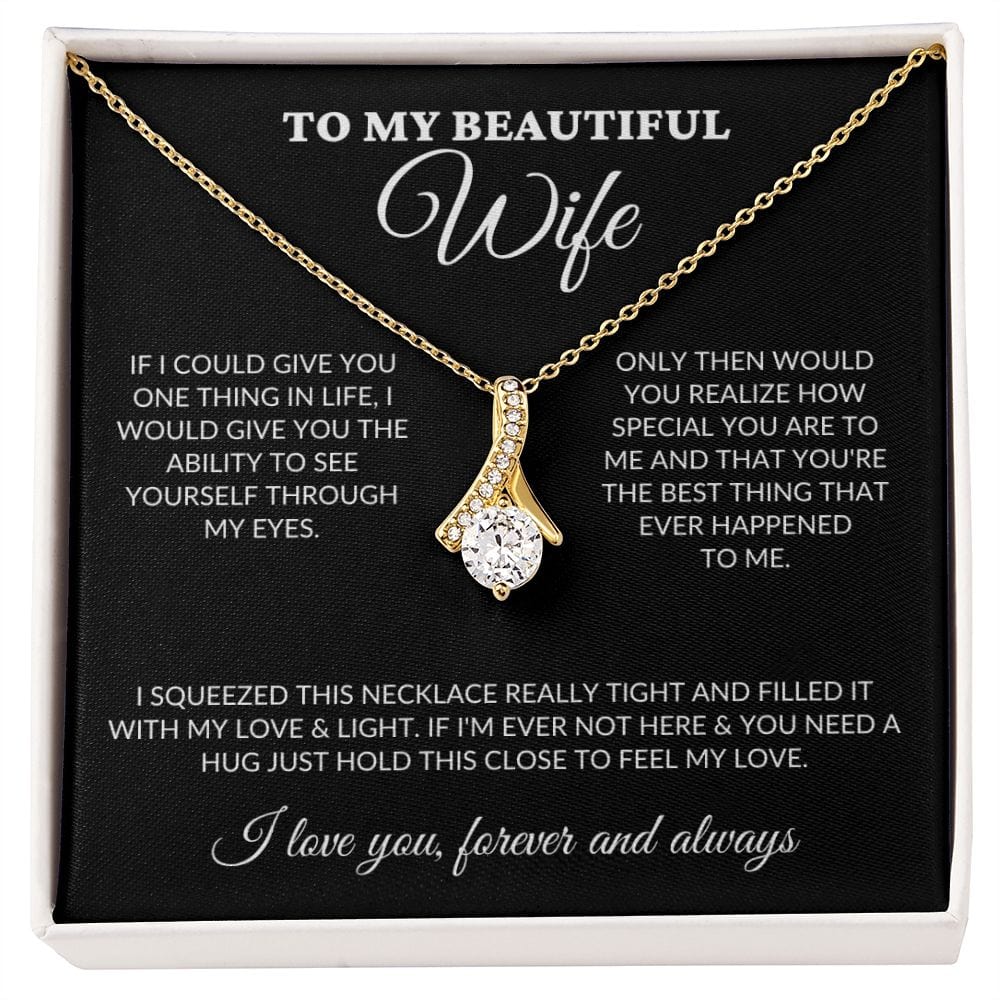 To My Beautiful Wife - See Through My Eyes - Alluring Necklace - BK