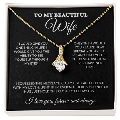 To My Beautiful Wife - See Through My Eyes - Alluring Necklace - BK