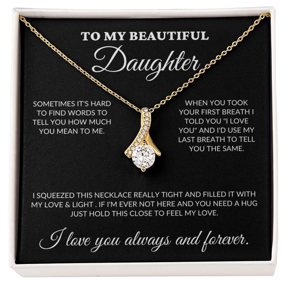 To My Beautiful Daughter - Love & Light - Alluring Necklace - BK