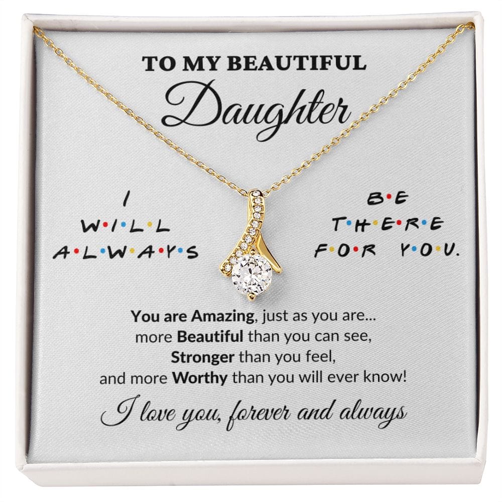 To My Beautiful Daughter - I'll Be There - Alluring Necklace - WH