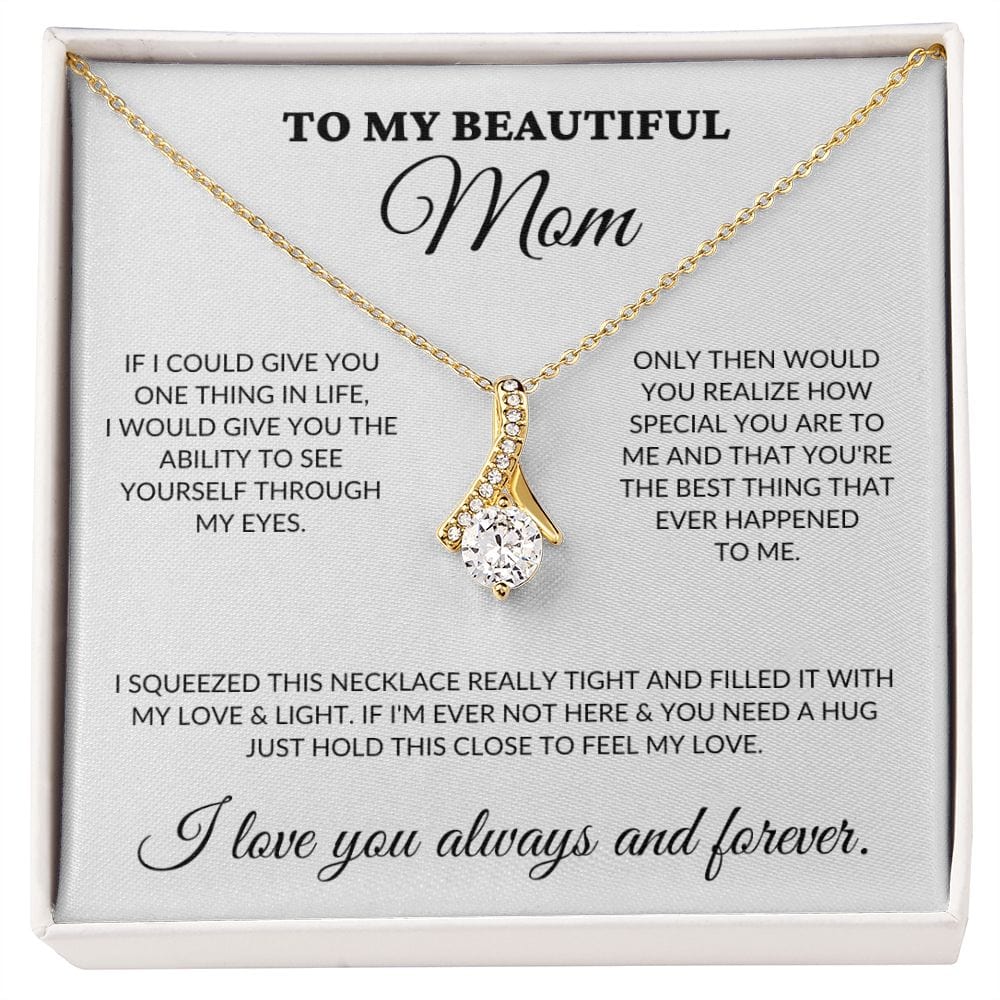 To My Beautiful Mom - My Eyes - Alluring Necklace - WH