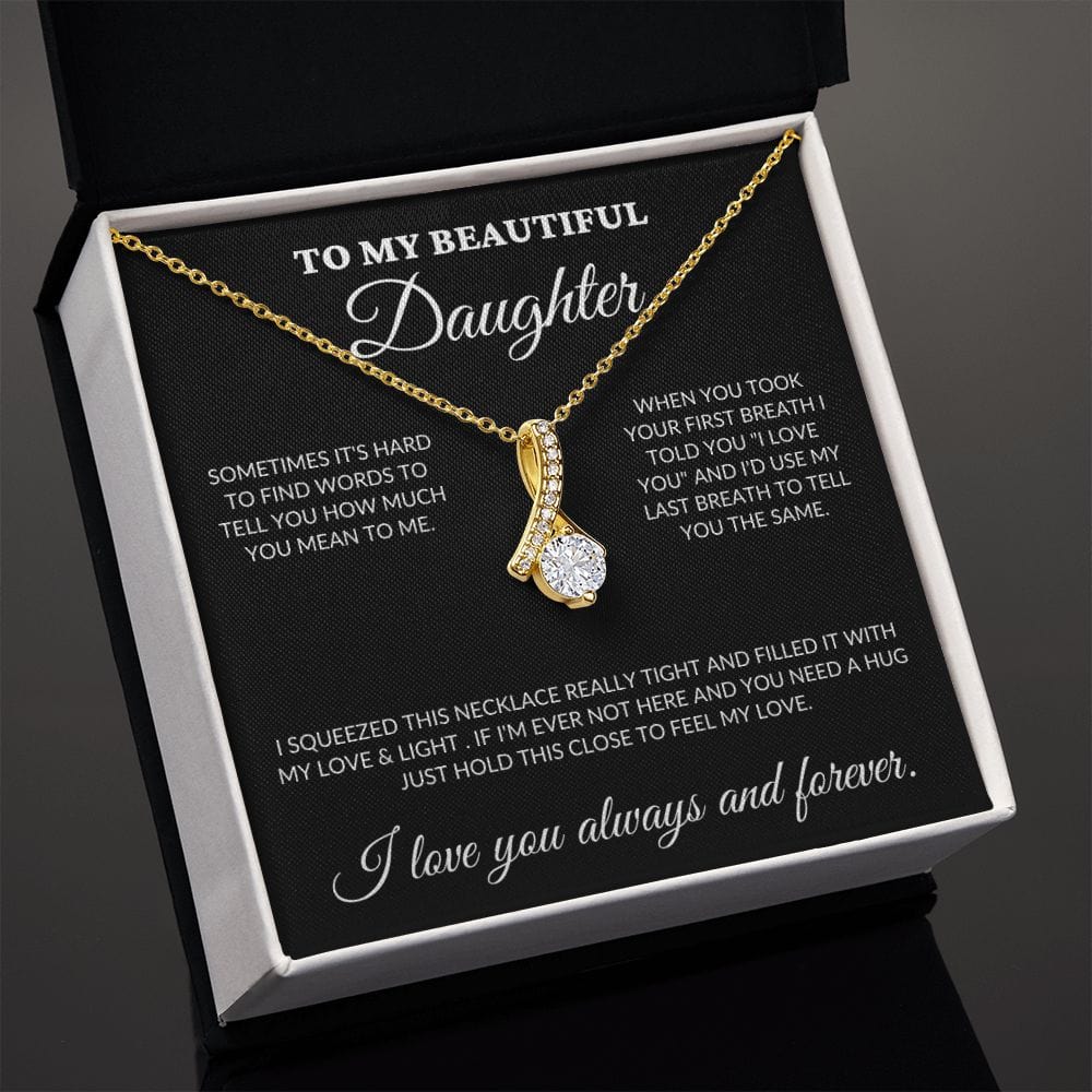 To My Beautiful Daughter - Love & Light - Alluring Necklace - BK