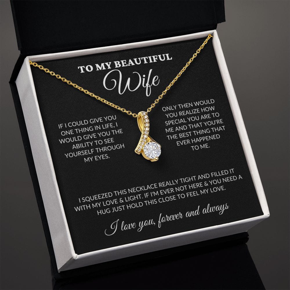 To My Beautiful Wife - See Through My Eyes - Alluring Necklace - BK