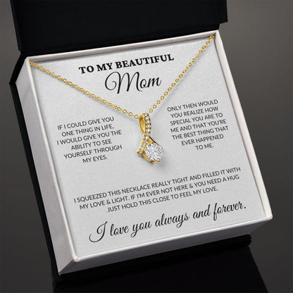 To My Beautiful Mom - My Eyes - Alluring Necklace - WH