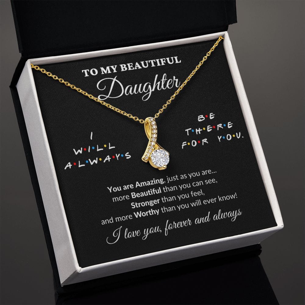 To My Beautiful Daughter - I'll Be There - Alluring Necklace - BK