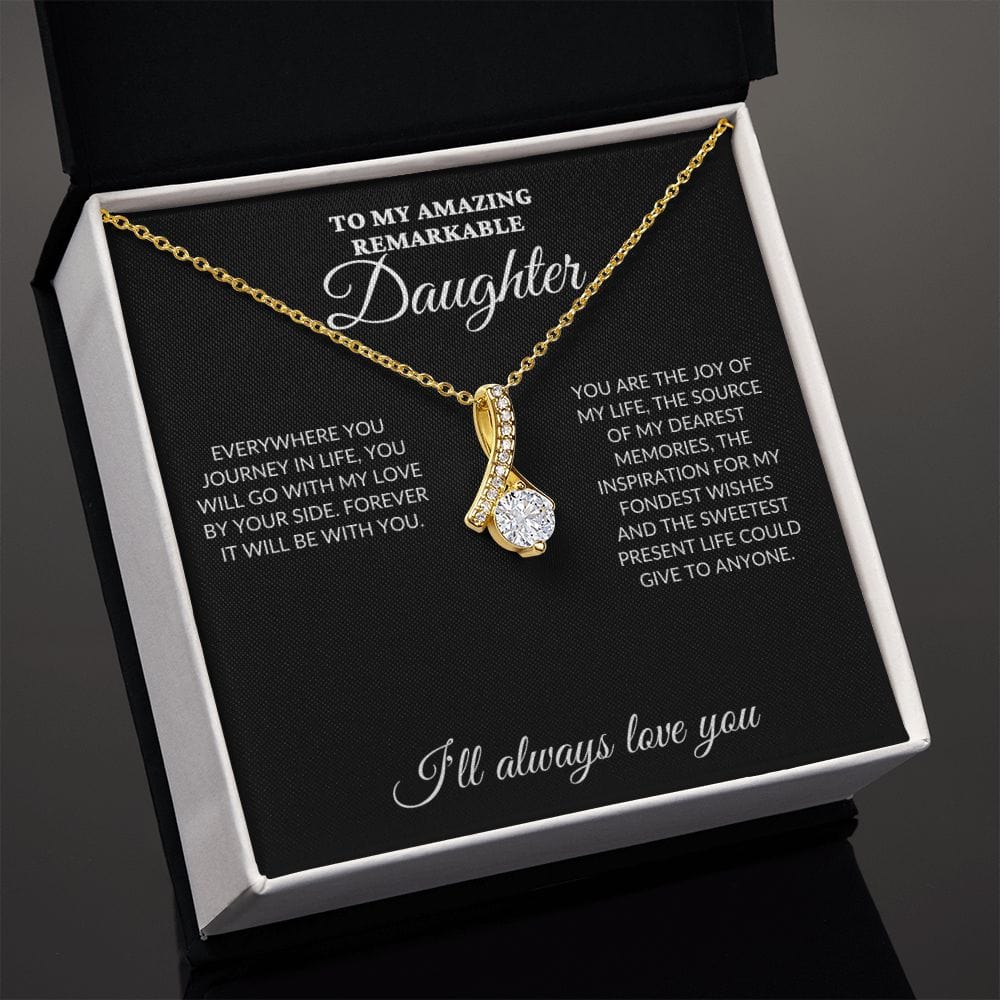 To My Amazing Remarkable Daughter - My Joy - Alluring Necklace - BK