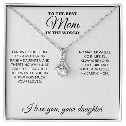 To The Best Mom In The World - Raise a Daughter - Alluring Necklace - WH