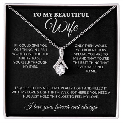 To My Beautiful Wife - See Through My Eyes - Alluring Necklace - BK