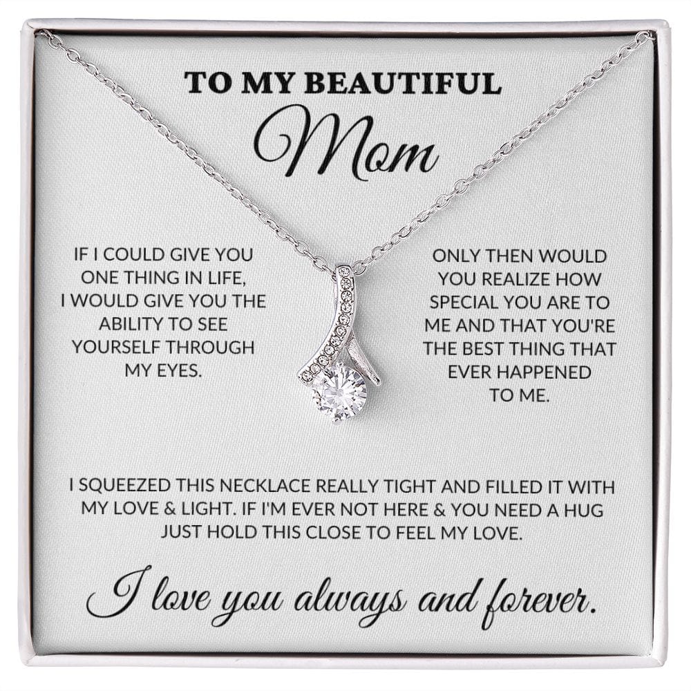 To My Beautiful Mom - My Eyes - Alluring Necklace - WH