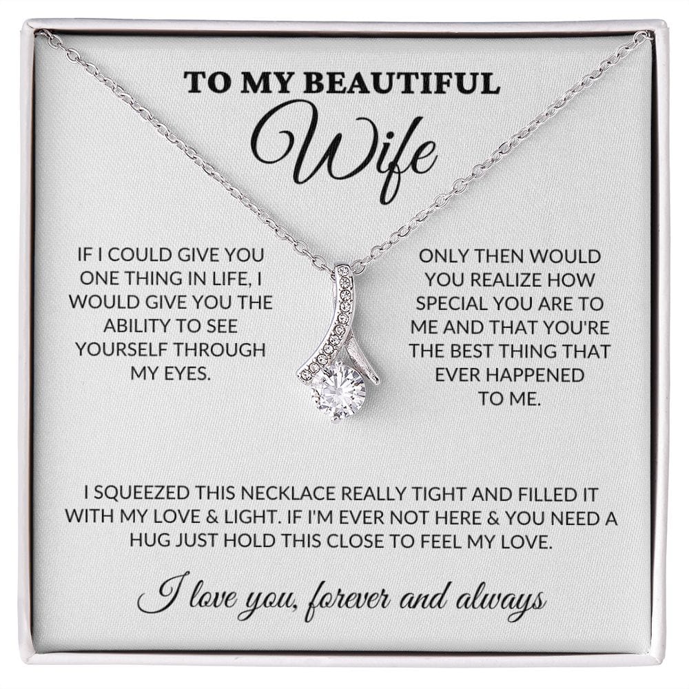 To My Beautiful Wife - See Through My Eyes - Alluring Necklace - WH