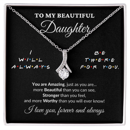 To My Beautiful Daughter - I'll Be There - Alluring Necklace - BK