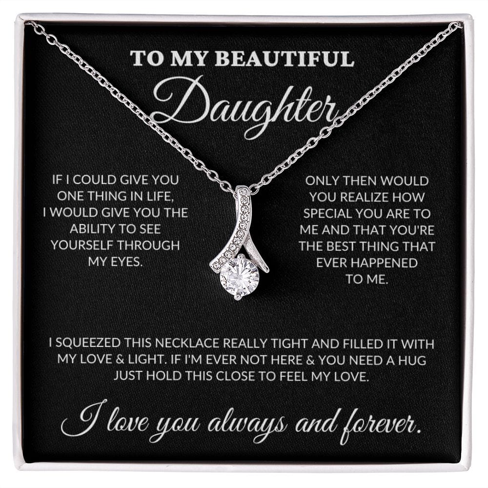 To My Beautiful Daughter - My Eyes - Alluring Necklace - BK