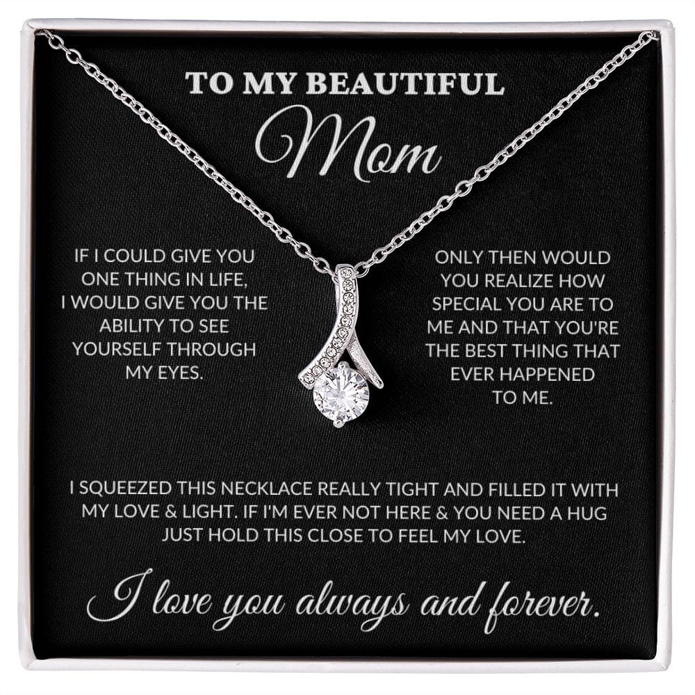 To My Beautiful Mom - My Eyes - Alluring Necklace - BK