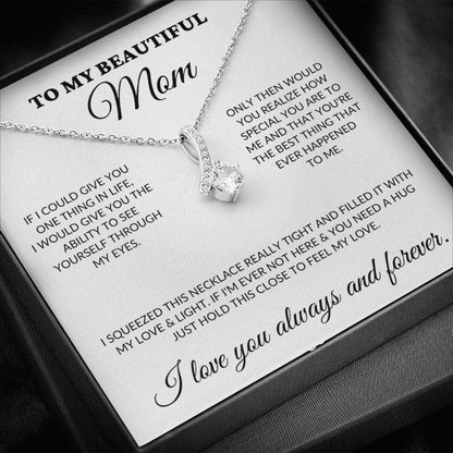 To My Beautiful Mom - My Eyes - Alluring Necklace - WH