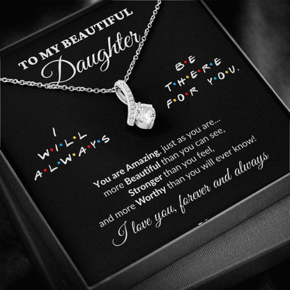 To My Beautiful Daughter - I'll Be There - Alluring Necklace - BK