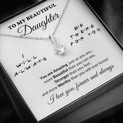 To My Beautiful Daughter - I'll Be There - Alluring Necklace - WH