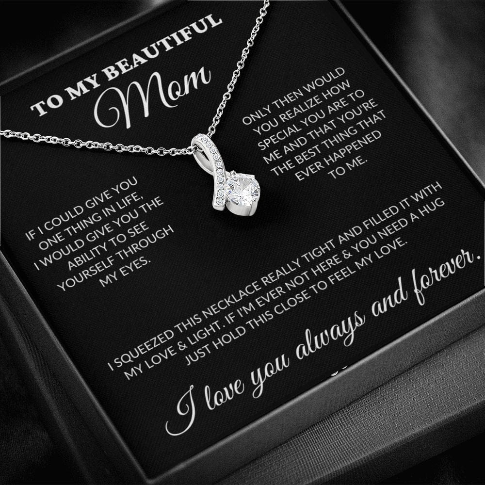 To My Beautiful Mom - My Eyes - Alluring Necklace - BK