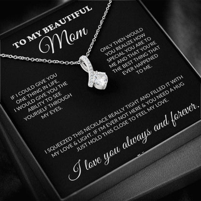 To My Beautiful Mom - My Eyes - Alluring Necklace - BK