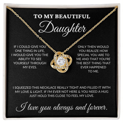 To My Beautiful Daughter - My Eyes - Love Knot Necklace - BK