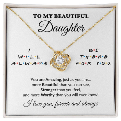 To My Beautiful Daughter - I'll Be There - Love Knot Necklace - WH