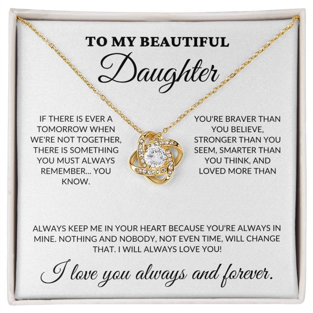 To My Beautiful Daughter - Always in My Heart - Love Knot Necklace - WH