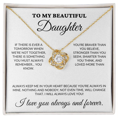 To My Beautiful Daughter - Always in My Heart - Love Knot Necklace - WH