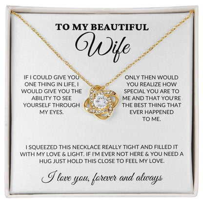 To My Beautiful Wife - See Through My Eyes - Love Knot Necklace - WH