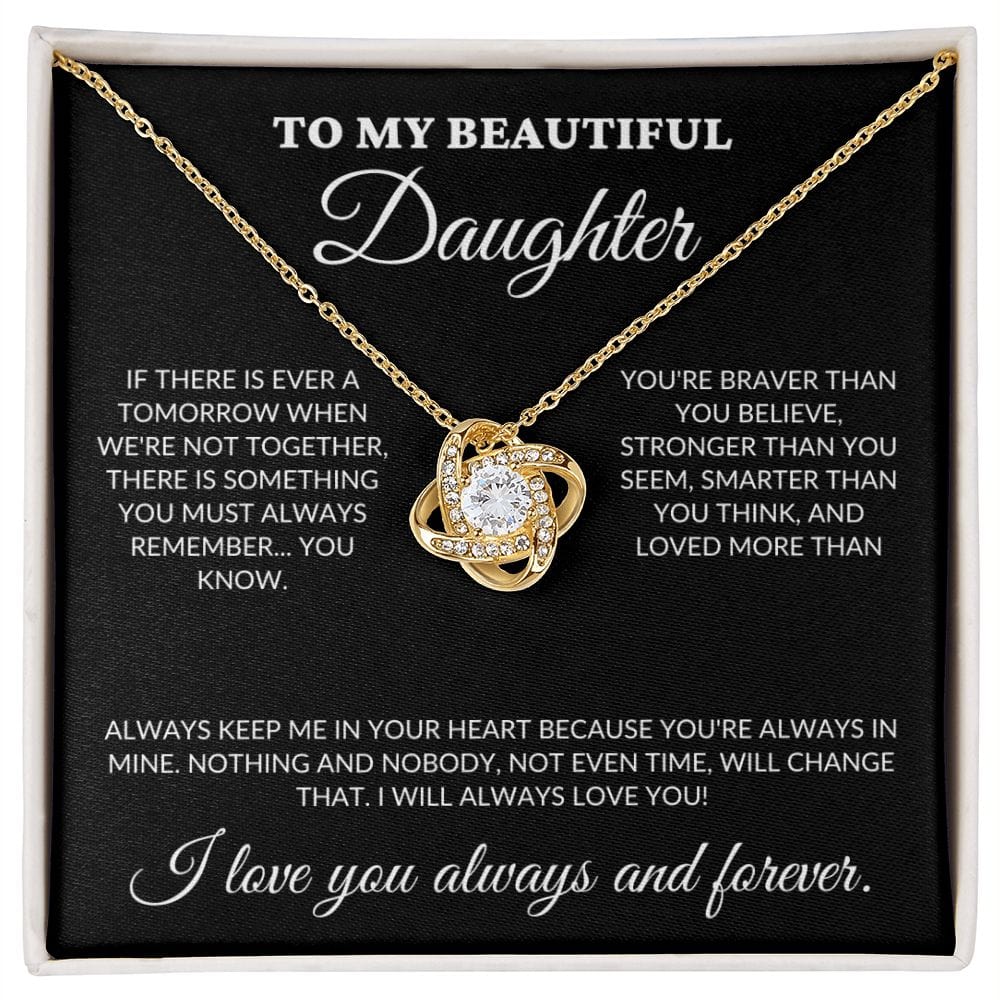 To My Beautiful Daughter - Always in My Heart - Love Knot Necklace - BK