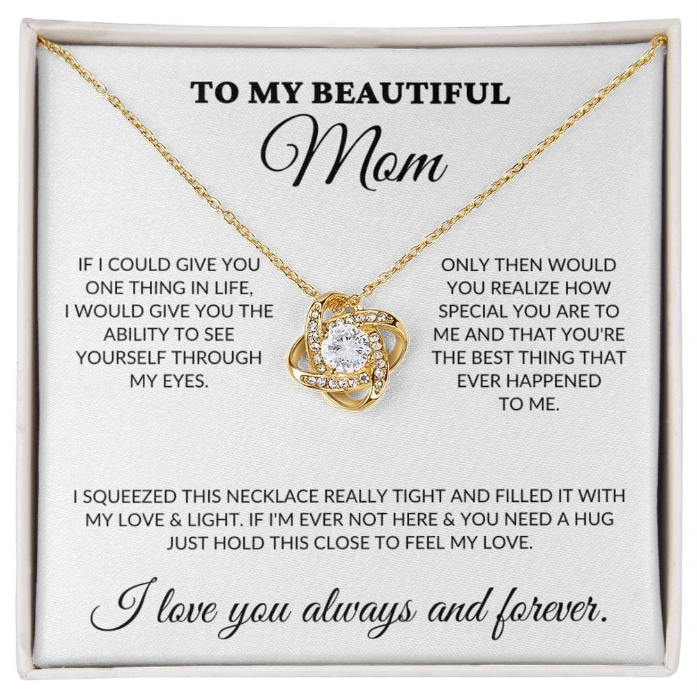 To My Beautiful Mom - My Eyes - Love Knot Necklace - WH