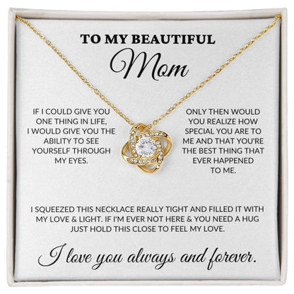 To My Beautiful Mom - My Eyes - Love Knot Necklace - WH