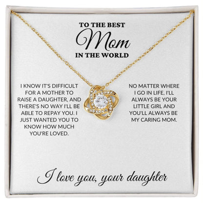 To The Best Mom In The World - Raise a Daughter - Love Knot Necklace - WH