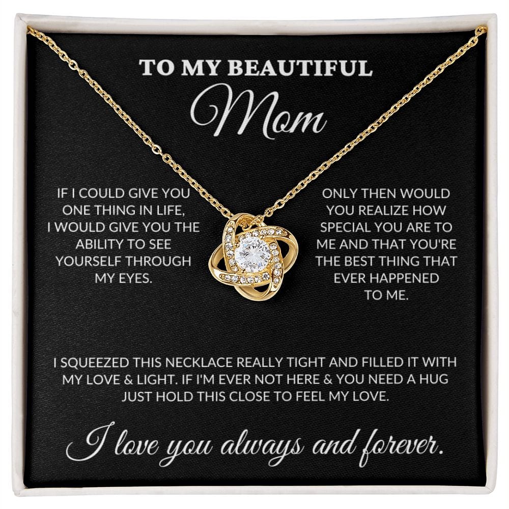 To My Beautiful Mom - My Eyes - Love Knot Necklace - BK