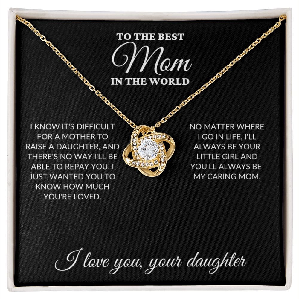 To The Best Mom In The World - Raise a Daughter - Love Knot Necklace - BK