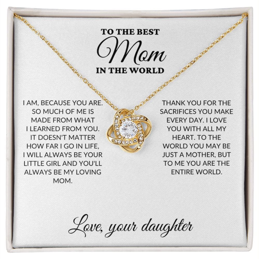 To The Best Mom In The World - Your Little Girl - Love Knot Necklace - WH