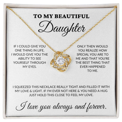 To My Beautiful Daughter - My Eyes - Love Knot Necklace - WH