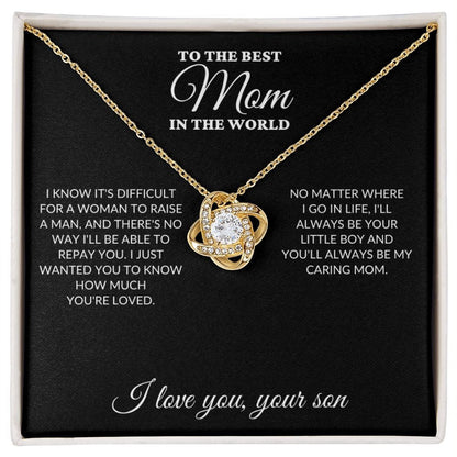 To The Best Mom In The World - Raise A Man - Love Knot Necklace - BK