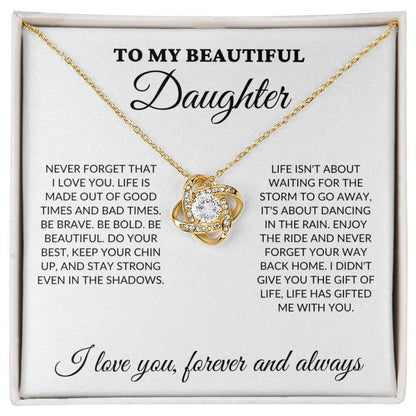 To My Beautiful Daughter - Enjoy the ride - Love Knot Necklace - WH