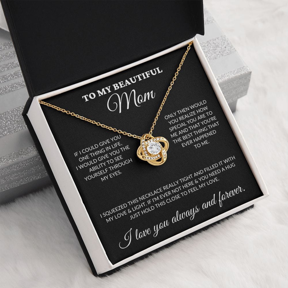 To My Beautiful Mom - My Eyes - Love Knot Necklace - BK