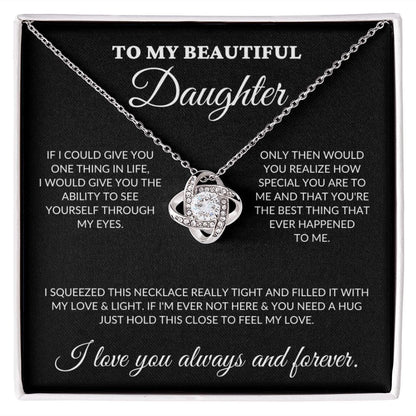 To My Beautiful Daughter - My Eyes - Love Knot Necklace - BK