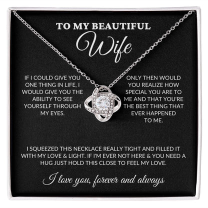 To My Beautiful Soulmate - See Through My Eyes - Love Knot Necklace - BK