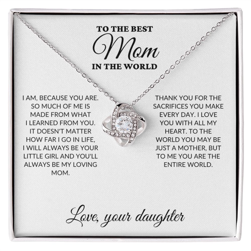 To The Best Mom In The World - Your Little Girl - Love Knot Necklace - WH