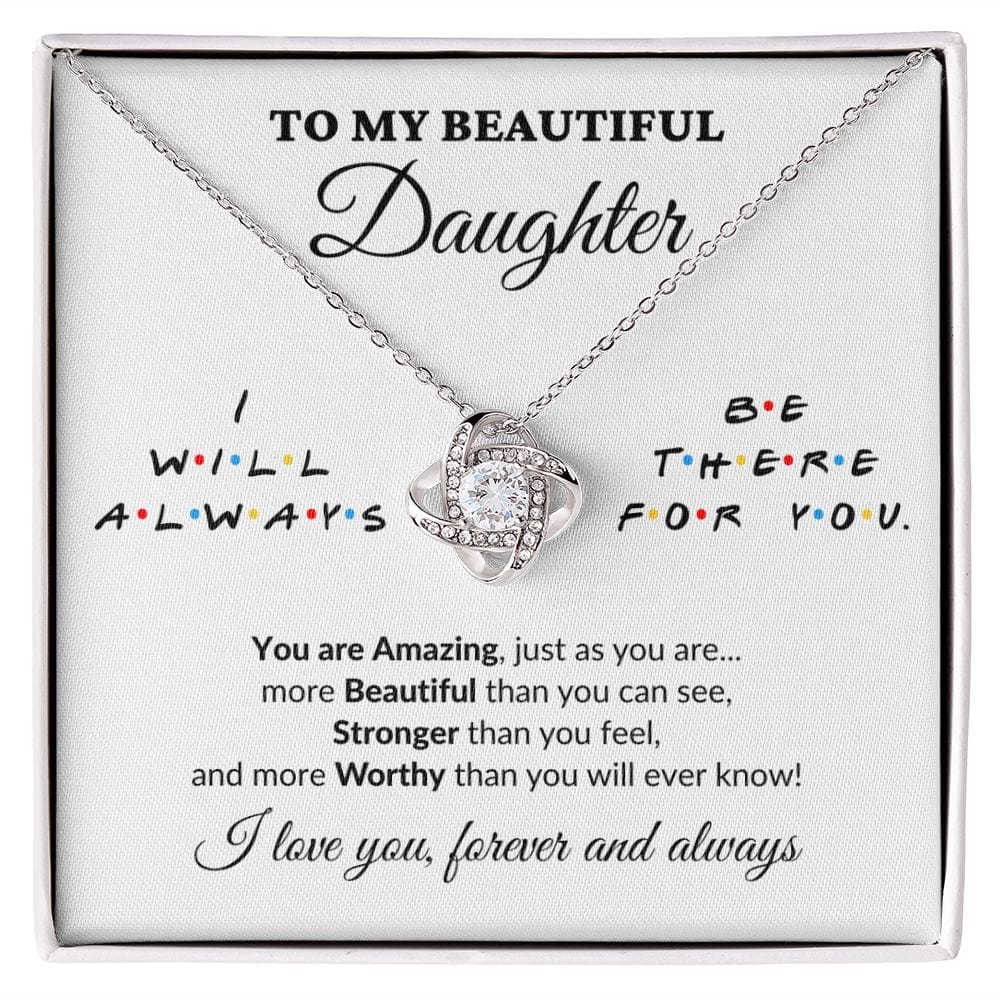 To My Beautiful Daughter - I'll Be There - Love Knot Necklace - WH